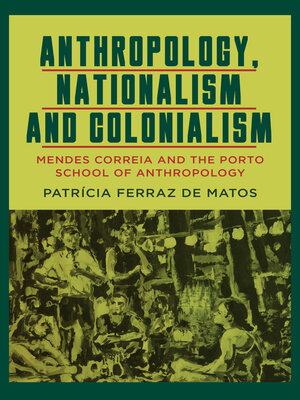 cover image of Anthropology, Nationalism and Colonialism